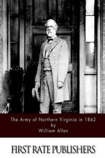 Picture of The Army of Northern Virginia in 1862