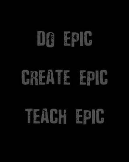 Picture of Do Epic-Create Epic-Teach Epic