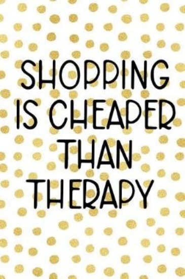 Picture of Shopping is Cheaper Than Therapy