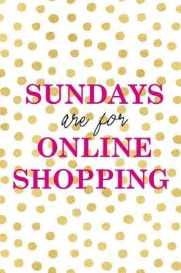 Picture of Sundays Are For Online Shopping