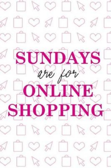 Picture of Sundays Are For Online Shopping