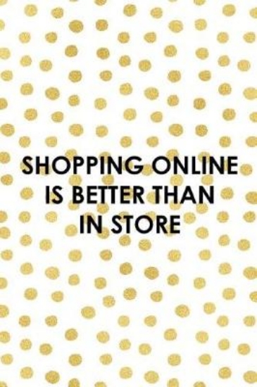 Picture of Shopping Online is Better Than In Store