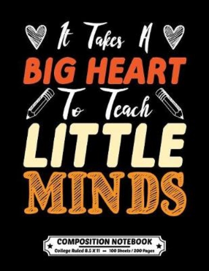 Picture of It Takes a Big Heart To Teach Little Minds Composi