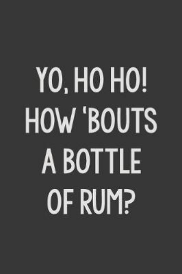 Picture of Yo Ho Ho! How 'Bouts a Bottle of Rum?