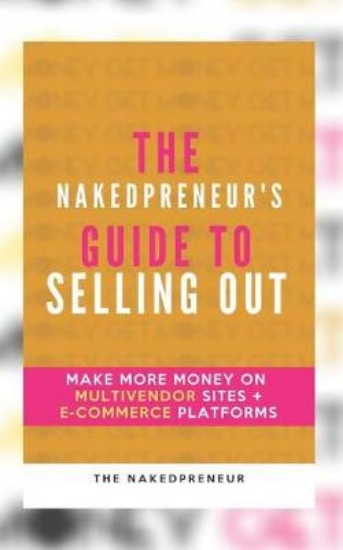 Picture of The Nakedpreneur's Guide to Selling Out