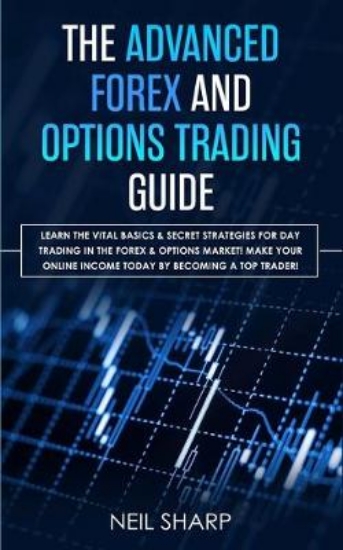 Picture of The Advanced Forex and Options Trading Guide