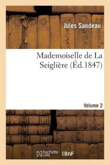 Picture of Mademoiselle de la Seigli re. Volume 2