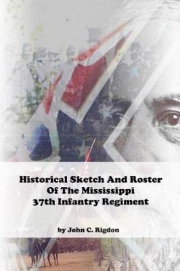 Picture of Historical Sketch And Roster Of The Mississippi 37