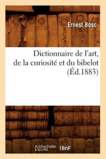 Picture of Dictionnaire de l'Art, de la Curiosite Et Du Bibel