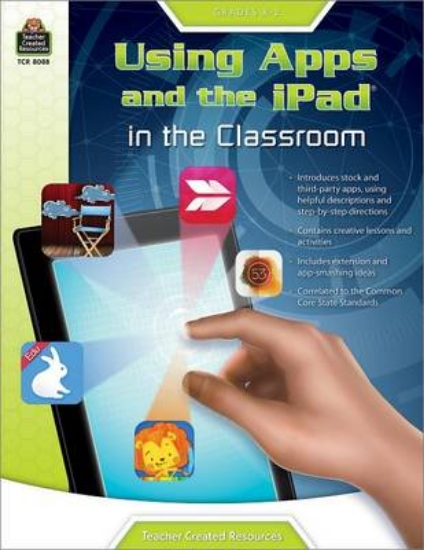 Picture of Using Apps and the iPad in the Classroom Grade K-2