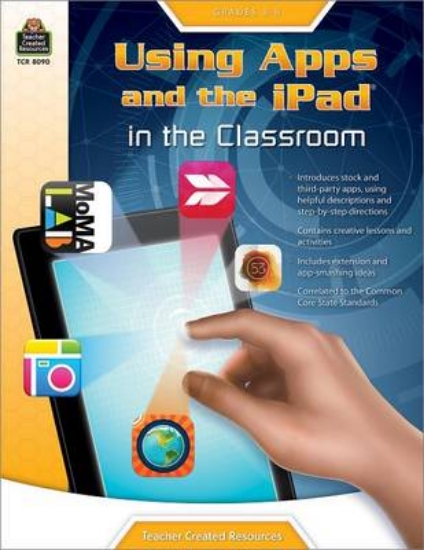 Picture of Using Apps and the iPad in the Classroom Grade 3-6