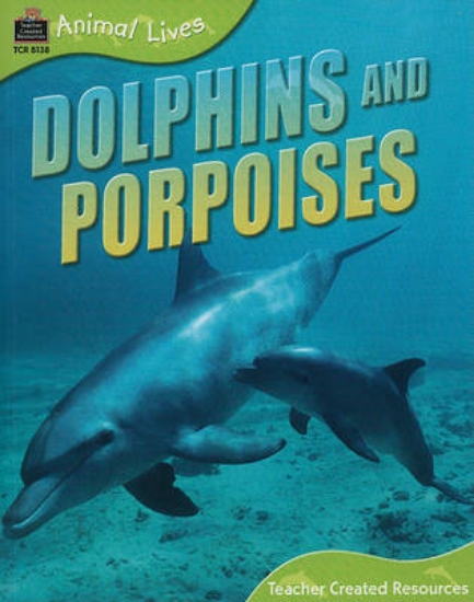 Picture of Animal Lives: Dolphins and Porpoises