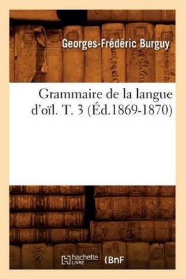 Picture of Grammaire de la Langue d'O l. T. 3 ( d.1869-1870)