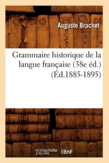 Picture of Grammaire Historique de la Langue Fran aise (38e d