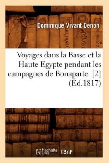 Picture of Voyages Dans la Basse Et la Haute Egypte Pendant l