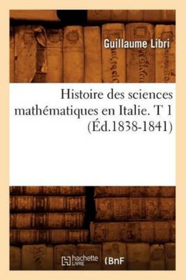 Picture of Histoire Des Sciences Math matiques En Italie. T 1