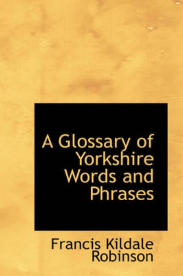 Picture of A Glossary of Yorkshire Words and Phrases