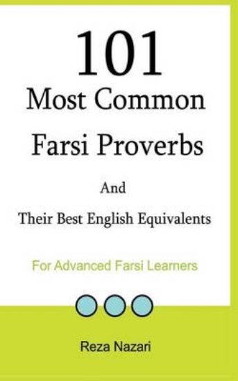 Picture of 101 Most Common Farsi Proverbs and Their Best Engl