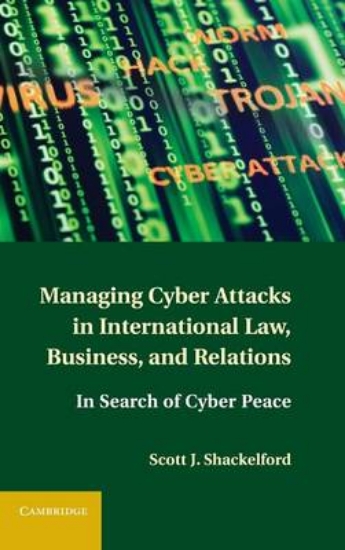 Picture of Managing Cyber Attacks in International Law, Busin