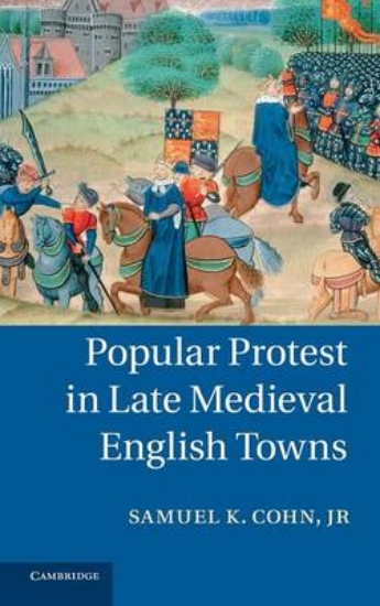 Picture of Popular Protest in Late Medieval English Towns