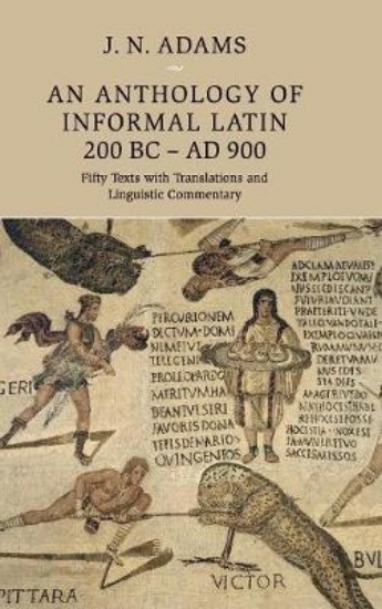 Picture of An Anthology of Informal Latin, 200 BC-AD 900