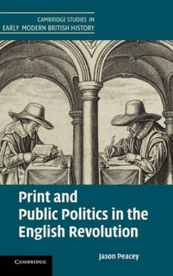 Picture of Print and Public Politics in the English Revolutio