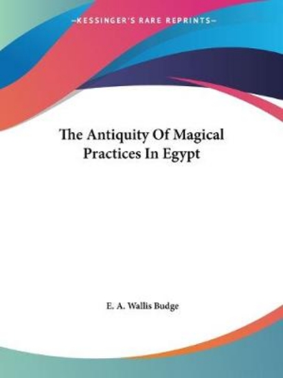 Picture of The Antiquity Of Magical Practices In Egypt