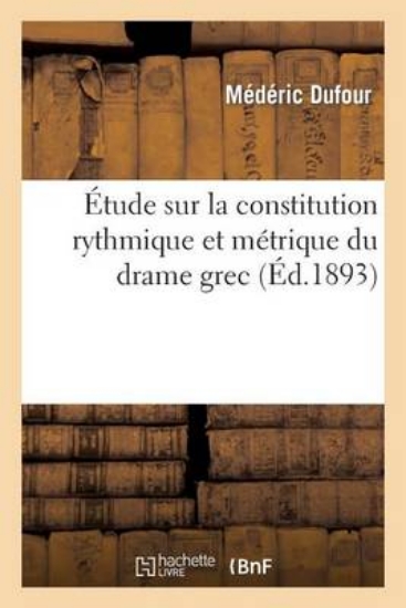 Picture of tude Sur La Constitution Rythmique Et M trique Du