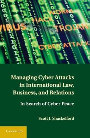 Picture of Managing Cyber Attacks in International Law, Busin