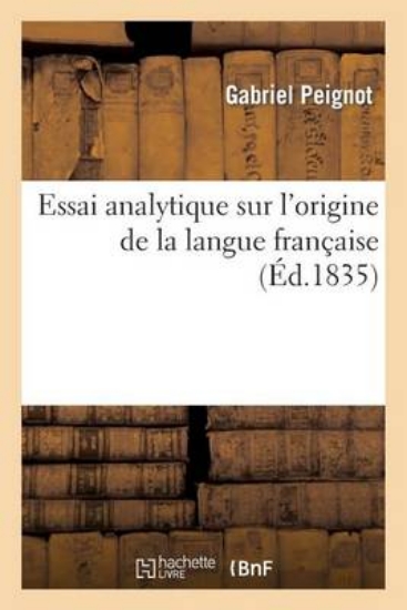 Picture of Essai Analytique Sur l'Origine de la Langue Fran a