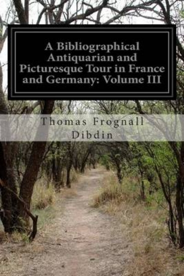 Picture of A Bibliographical Antiquarian and Picturesque Tour