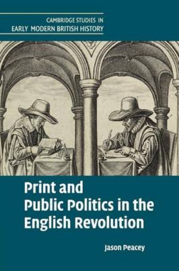 Picture of Print and Public Politics in the English Revolutio