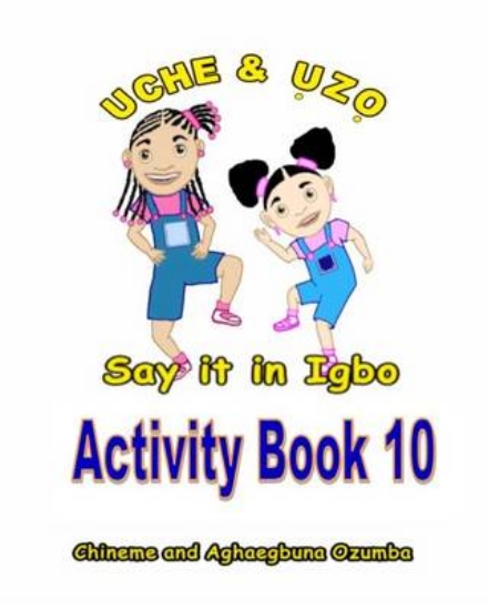 Picture of Uche and Uzo Say It in Igbo Activity Book 10 by Ch