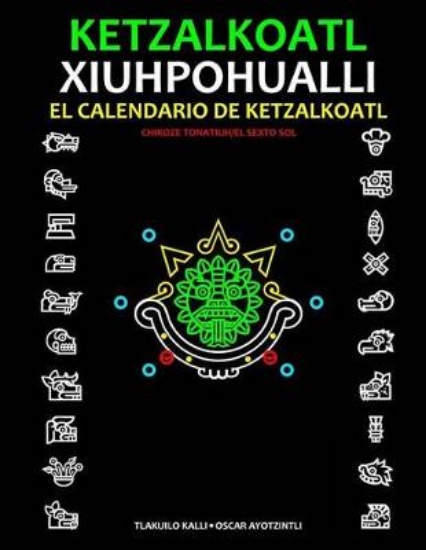 Picture of El Calendario de Ketzalkoatl (Xiuhpohualli)