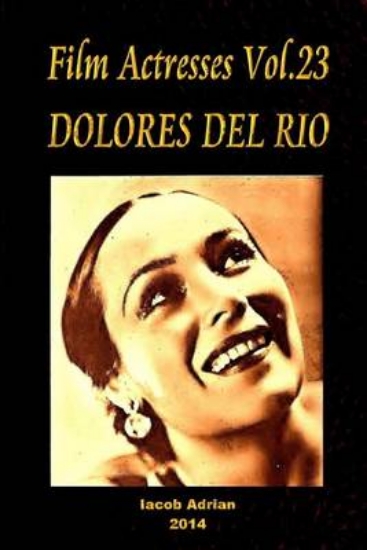 Picture of Film Actresses Vol.23 DOLORES DEL RIO