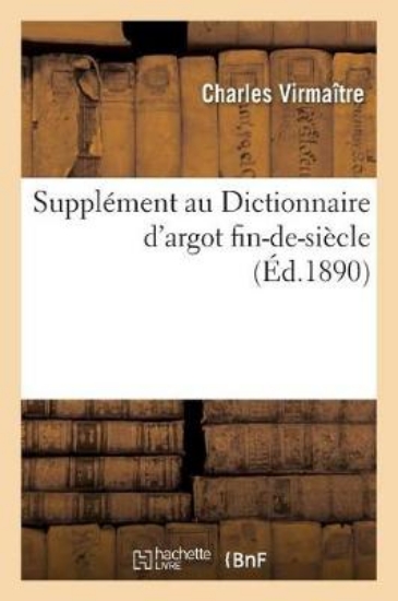 Picture of Suppl ment Au Dictionnaire d'Argot Fin-De-Si cle