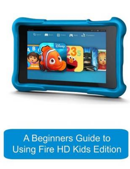 Picture of A Beginners Guide to Using Kindle Fire HD Kids Edi