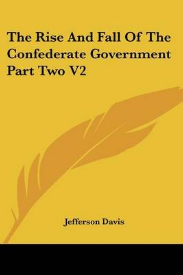 Picture of The Rise And Fall Of The Confederate Government Pa