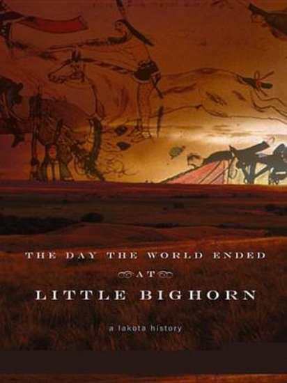 Picture of The Day the World Ended at Little Bighorn