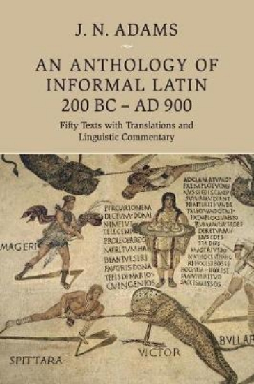 Picture of An Anthology of Informal Latin, 200 BC-AD 900