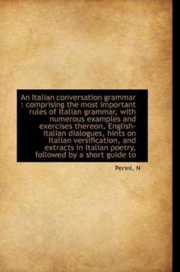 Picture of An Italian Conversation Grammar Comprising the Mos