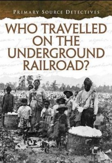 Picture of Who Traveled the Underground Railroad?