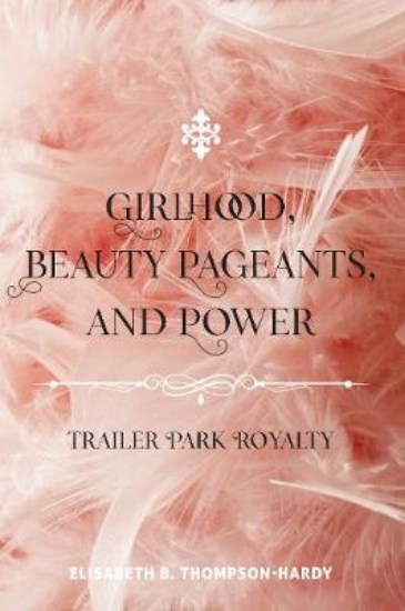 Picture of Girlhood, Beauty Pageants, and Power