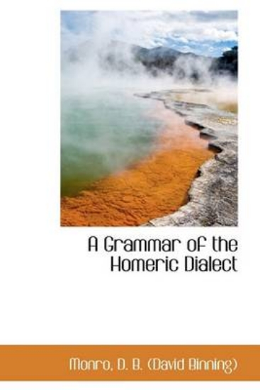 Picture of A Grammar of the Homeric Dialect