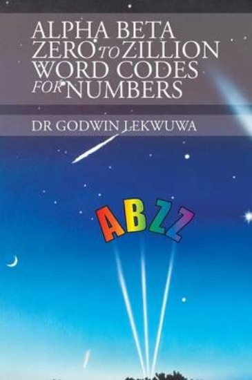 Picture of Alpha Beta Zero to Zillion Word Codes for Numbers