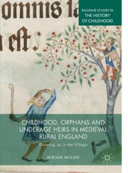 Picture of Childhood, Orphans and Underage Heirs in Medieval