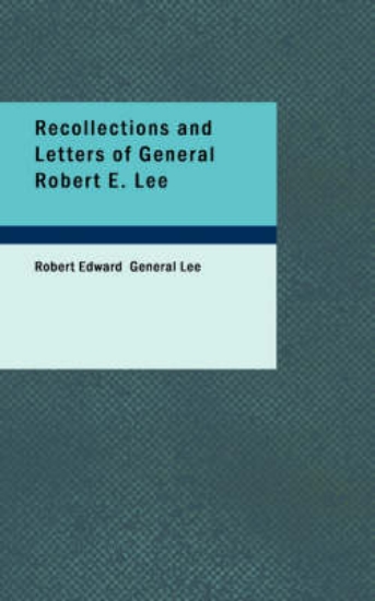 Picture of Recollections and Letters of General Robert E. Lee