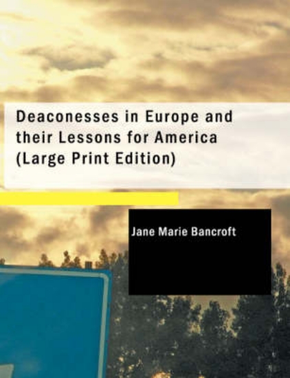 Picture of Deaconesses in Europe and Their Lessons for Americ