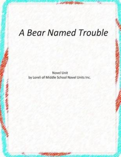 Picture of A Bear Named Trouble Novel Unit