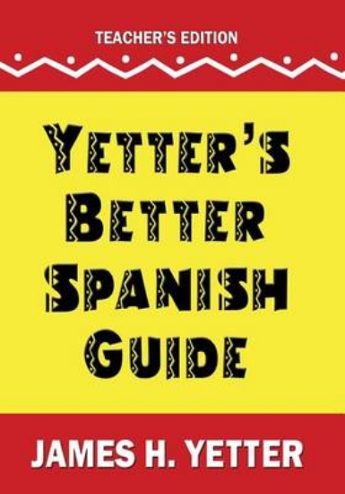 Picture of Yetter's Better Spanish Guide Teacher's Edition